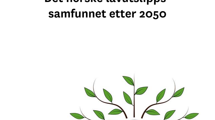 Rapport: Det norske lavutslippssamfunnet etter 2050