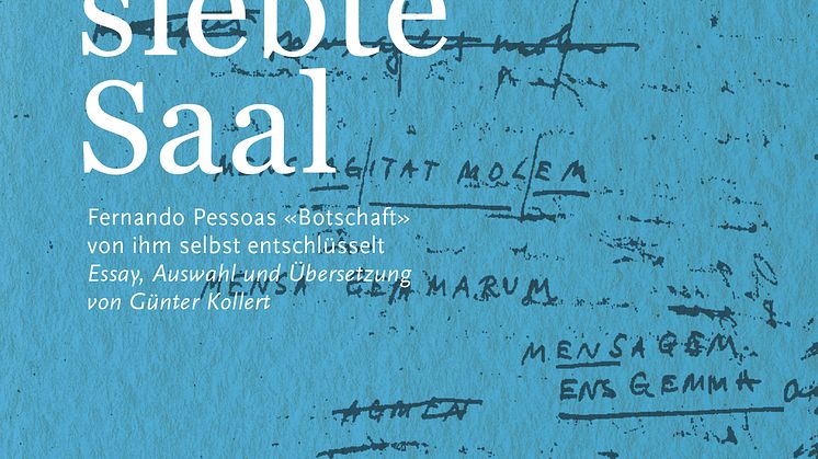 Cover des Buches ‹Der siebte Saal› mit dem Gedichtzyklus ‹Botschaft› von Fernando Pessoa und Zusatzmaterialien