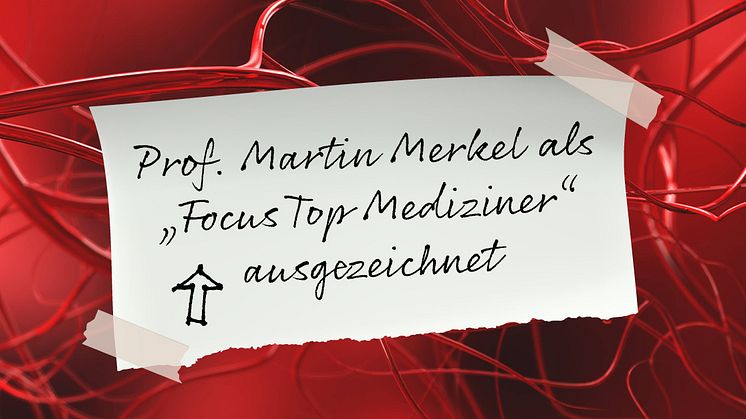 Familiäre Hypercholesterinämie: Focus Top Mediziner Auszeichung für Prof. Martin Merkel
