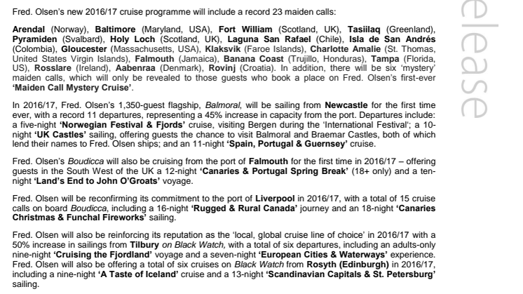 Sail scenic seaways, discover the world and get ‘closer to the destination’ with Fred. Olsen Cruise Lines in 2016/17, to a record 253 ports in 84 countries 