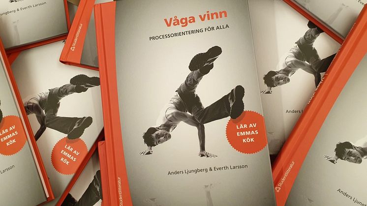 Verksamhetsutveckling berör alla som arbetar inom verksamheten. Därför behövs den nya boken ”Våga vinn – processorientering för alla”, av Anders Ljungberg och Everth Larsson.