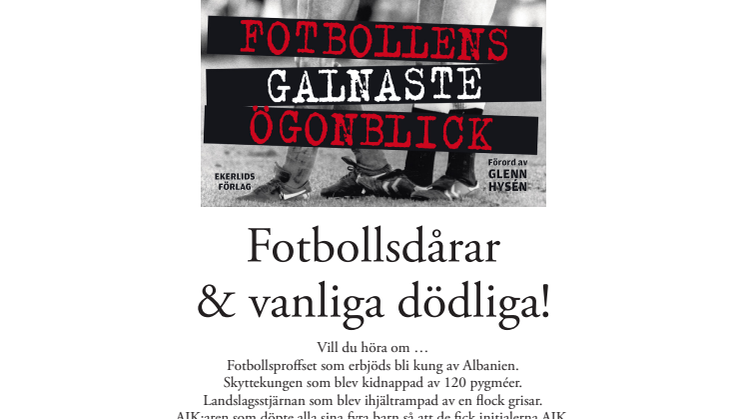 Presentation av boken Fotbollens galnaste ögonblick av Petter Karlsson med förord av Glenn Hysén