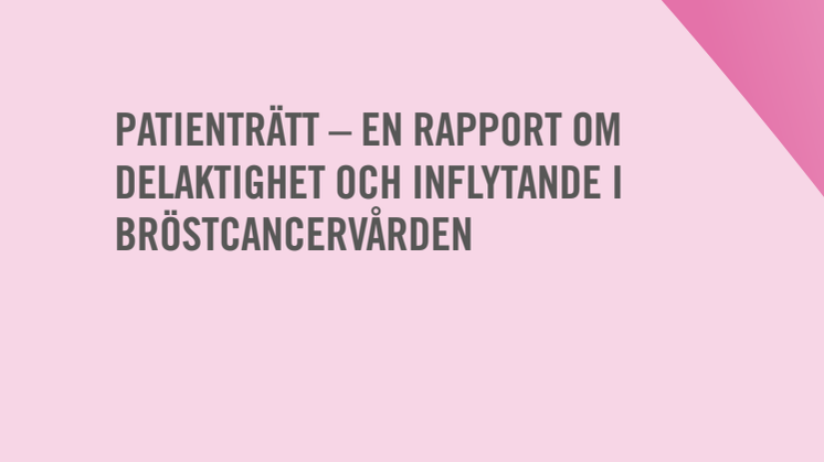 Patienträtt - en rapport om delaktighet och inflytande i bröstcancervården