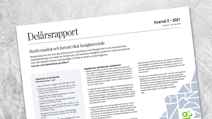 Akademiska Hus delårsrapport 1 januari – 30 juni 2021: Starkt resultat och fortsatt ökat fastighetsvärde