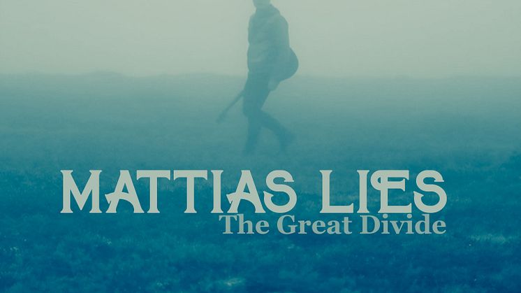 Mattias Lies släpper ”The Great Divide” - en feel-good sång om relationer, låg självkänsla och ett nyckfullt beteende