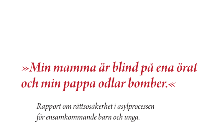 Rapport om rättsosäkerhet i asylprocessen för ensamkommande barn och unga