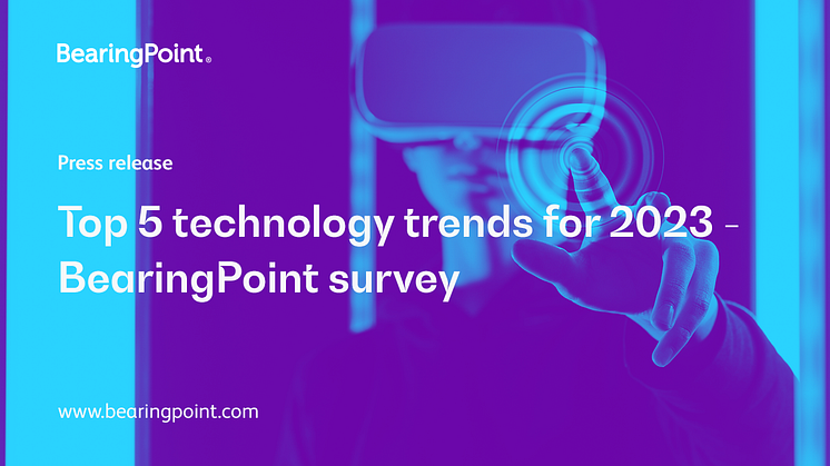 Top 5 technology trends for 2023 - BearingPoint survey
