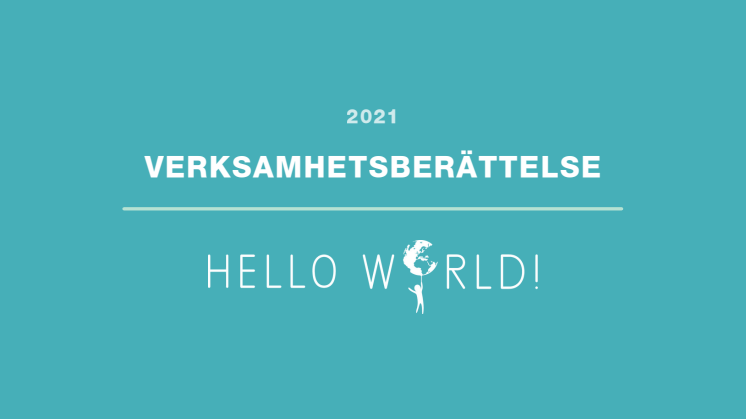 Hello World! Verksamhetsberättelse 2021