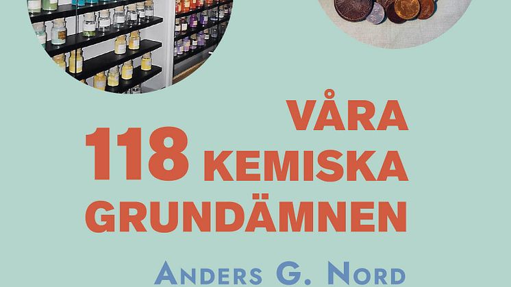 Docent Anders G. Nord är aktuell med ny bok om kemi - "Våra 118 kemiska grundämnen"