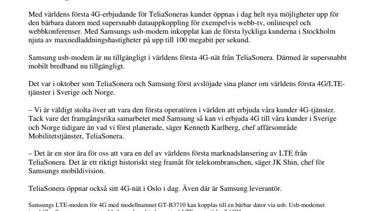 Med Samsungs usb-modem öppnar TeliaSonera i dag världens första 4G-nät i Stockholm