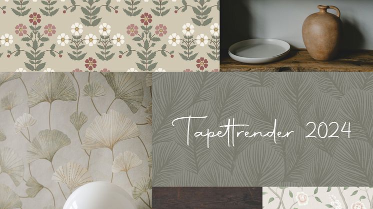 Tapettrender 2024 – Med influenser från folklore, elegans och naturen!