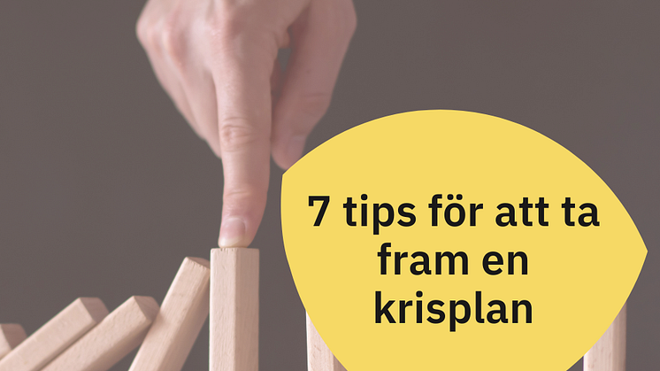 7 tips för att ta fram en krisplan