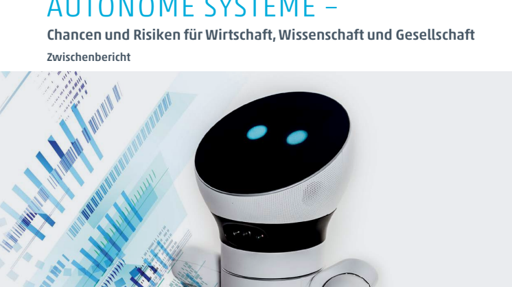 autonome Systeme – Chancen und Risiken für Wirtschaft, Wissenschaft und Gesellschaft