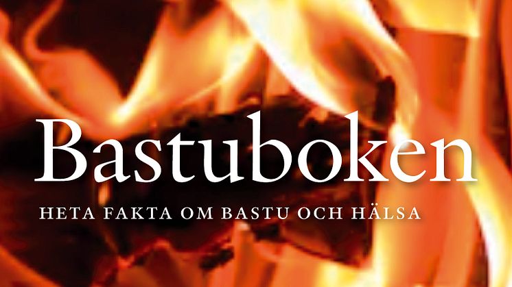 Ny bok: Bastuboken - heta fakta om bastu och hälsa