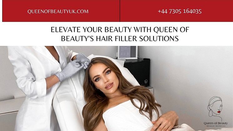 Queen of Beauty Introduces Revolutionary Hair Filler Treatment in London