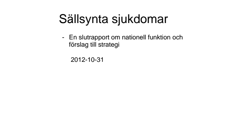Sällsynta sjukdomar - En slutrapport om nationell funktion och förslag till strategi