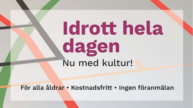 Idrott hela dagen – nu med kultur!