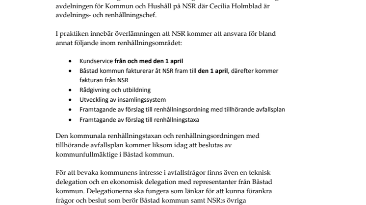 Den 1 januari 2012 överlämnades Båstads renhållningsverksamhet till NSR AB