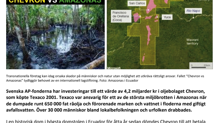 Svenska AP-fonderna har investerat 4,2 miljarder i ett av världens största miljöbrott. Möt de drabbade från ”Chevron vs Amazonas” på torsdag och fredag i Stockholm.