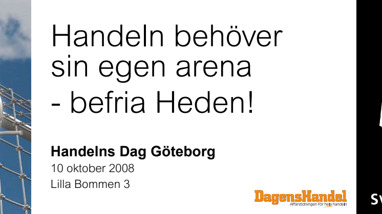 Handeln behöver sin egen arena - Befria Heden!