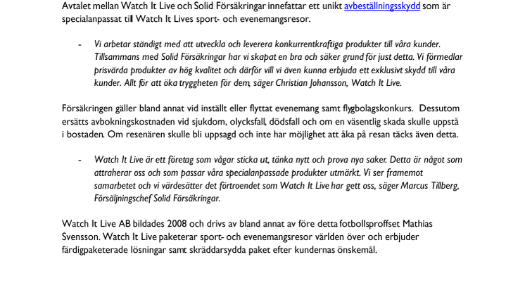 Uppstickarna Solid Försäkringar och Watch It Live har tecknat avtal