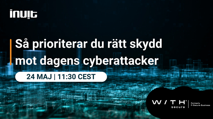 Så prioriterar du rätt skydd mot dagens cyberattacker