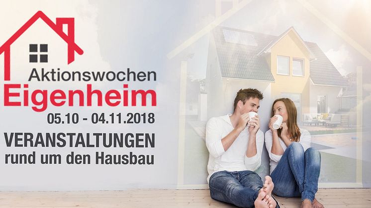 Informieren und tolle Preise gewinnen: Aktionswochen Eigenheim vom 5. Oktober bis 04. November 2018