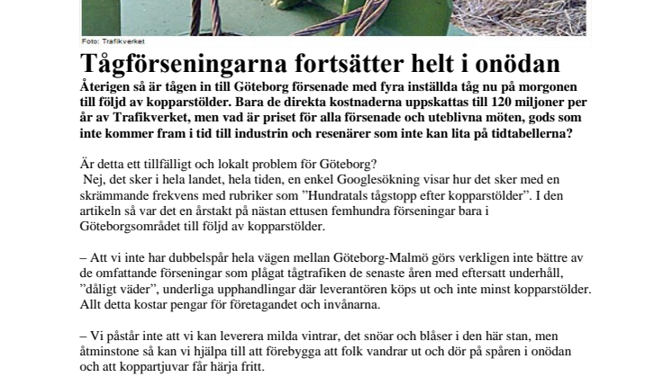Tågförseningarna fortsätter helt i onödan