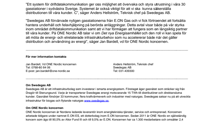 ONE Nordic AB ser till att Swedegas AB kan kommunicera med sina 30 gasstationer i sydvästra Sverige