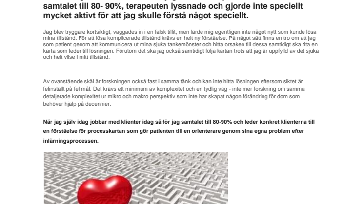 Var beredd på känslornas bakåtsträvande kraft när du försöker tänka nytt - eller förändra något i ditt liv.