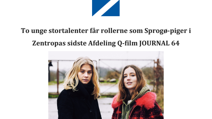 To unge stortalenter får rollerne som Sprogø-piger i  Zentropas sidste Afdeling Q-film JOURNAL 64 