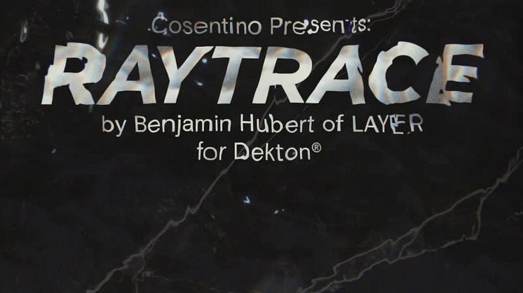 Raytrace by Benjamin Hubert från LAYER för Dekton.