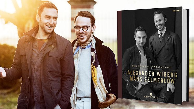 Den kompletta stilguiden signerad av gentlemännen Måns Zelmerlöw och Alexander Wiberg är äntligen här - "Den Moderna Gentlemannen"