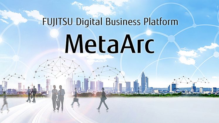 Fujitsu MetaArc lägger grunden för morgondagens affärer i molnet