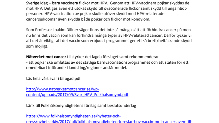 Nätverket mot cancer har lämnat synpunkter på Folkhälsomyndighetens förslag att HPV-vaccin mot cancer ska ges även till pojkar.