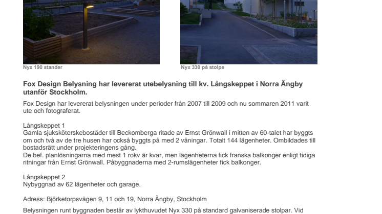 Fox Design har levererat utebelysning till kv. Långskeppet 1 och 2 i Norra Ängby, Stockholm