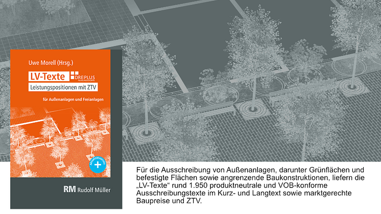 "LV-Texte Außenanlagen und Freianlagen": ein Komplettpaket aus ZTV, Leistungspositionstexten und Baukosten aus aktuellen abgerechneten Bauprojekten.