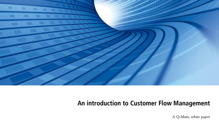 Customer Flow Management - A Qmatic White Paper
