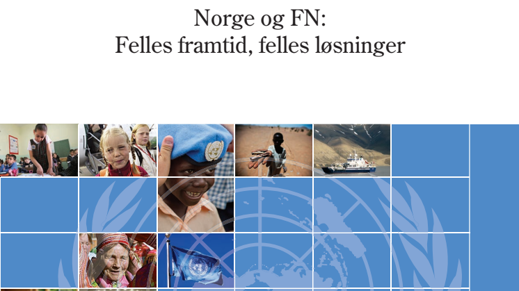 Norge og FN : Felles framtid, felles løsning