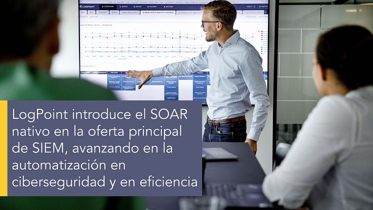 LogPoint avanza en las capacidades fundamentales de ciberseguridad al incluir SOAR en su solución central SIEM