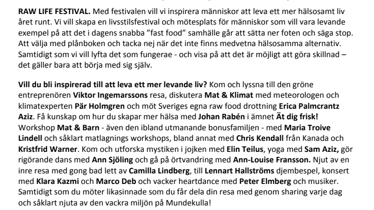Sista chansen! - Boka Raw Life Festival 13-16 juli. Jojkworkshop, mat och klimat  i framtiden, örtvandring och matlagningsworkshops med några av Sveriges främsta är delar av programmet. Early Bird till och med 6 juli!