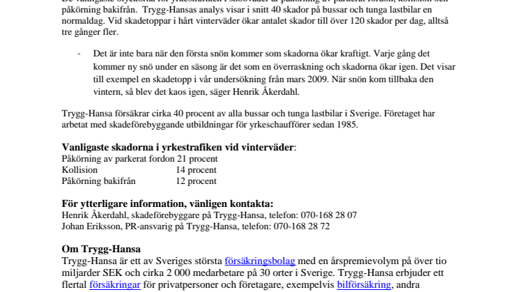 Nysnö trefaldigar olyckorna i yrkestrafiken