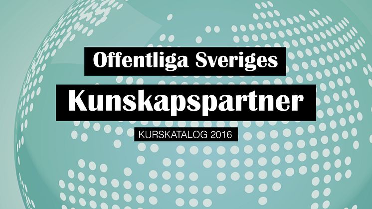 Offentliga Sveriges Kunskapspartner - Kurskatalog 2016