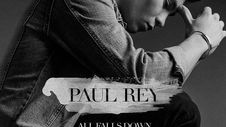 Paul Rey tar Sverige med storm med nya singeln "All Falls Down"