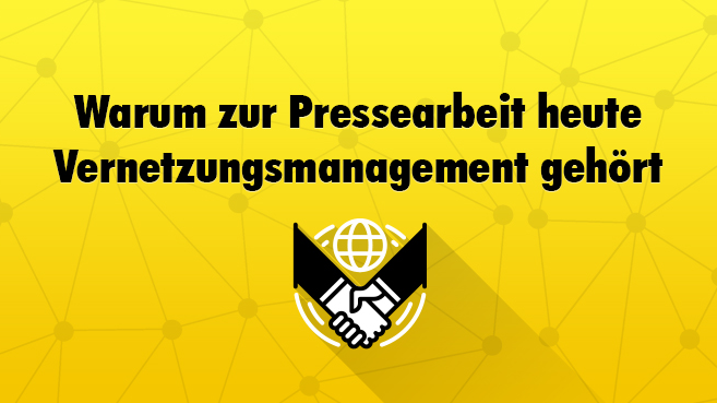 Warum zur Pressearbeit heute Vernetzungsmanagement gehört