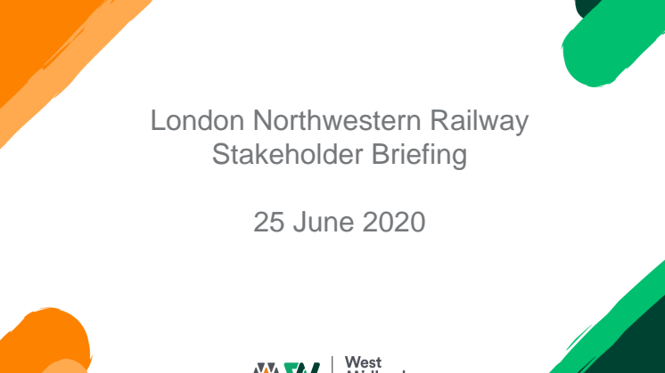 London Northwestern Railway: Stakeholder Briefing - June 2020
