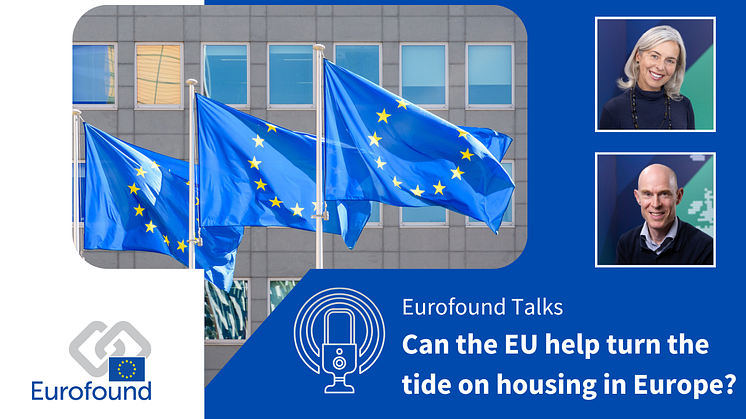 Eurofound Talks: Can the EU help turn the tide on housing in Europe?