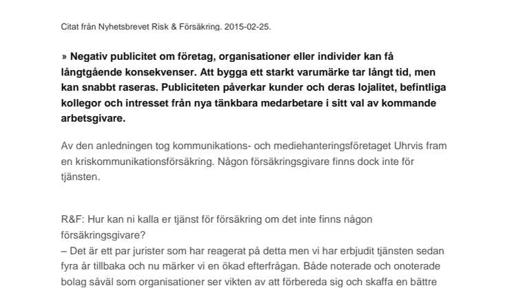 Kriskommunikationsförsäkring kan bli en riktig försäkring i år