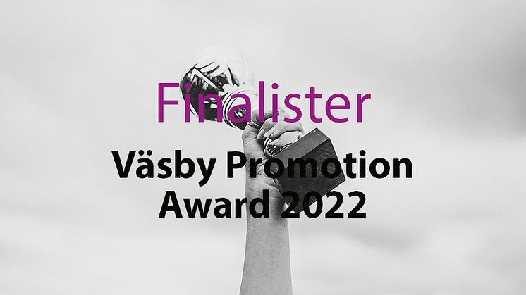 Finalisterna i Väsby Promotion Award 2022 utsedda