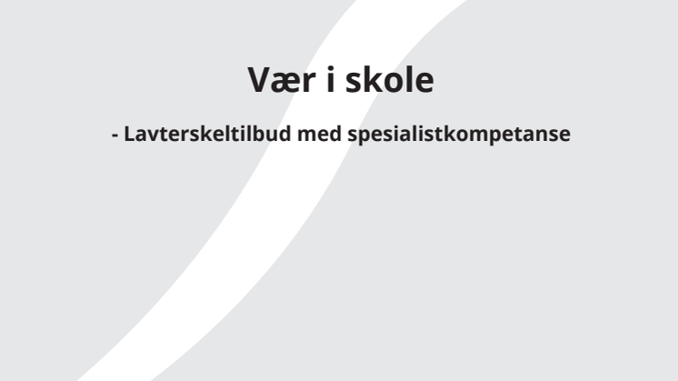 Vær i skole - Lavterskeltilbud med spesialistkompetanse